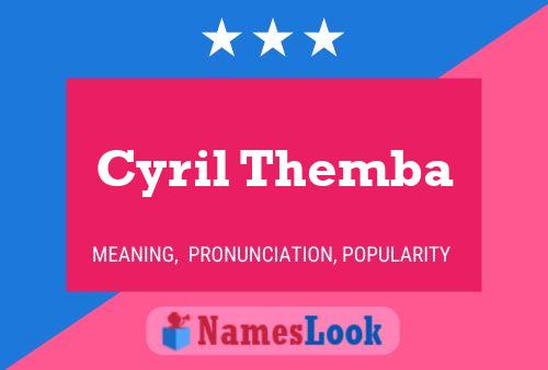 Cyril Themba Name Poster