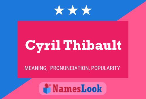 Cyril Thibault Name Poster