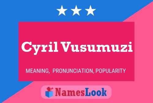 Cyril Vusumuzi Name Poster