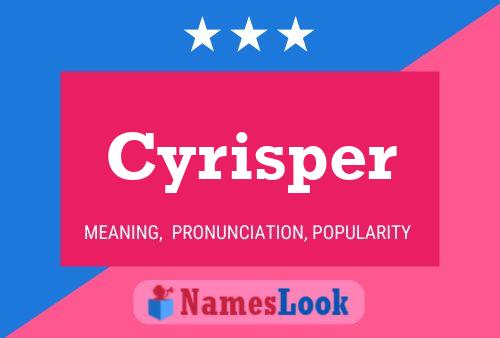 Cyrisper Name Poster