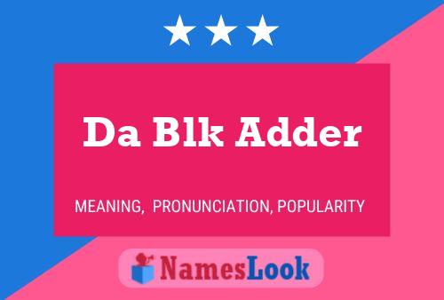 Da Blk Adder Name Poster