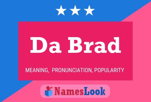 Da Brad Name Poster