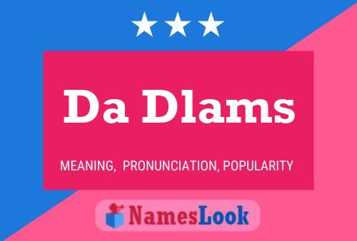 Da Dlams Name Poster