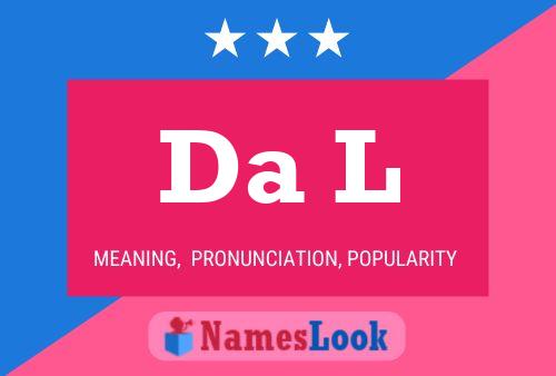 Da L Name Poster