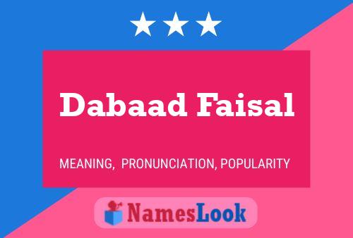 Dabaad Faisal Name Poster