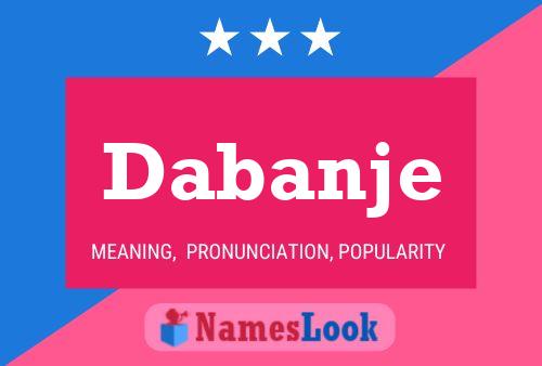 Dabanje Name Poster