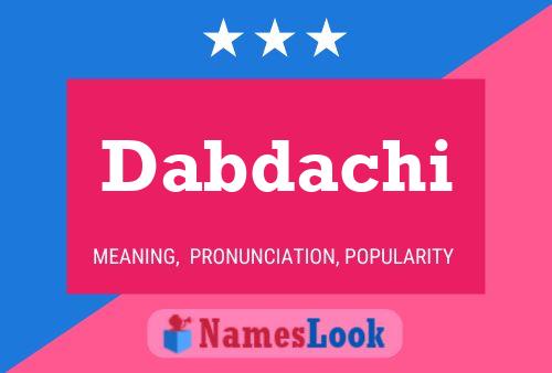 Dabdachi Name Poster