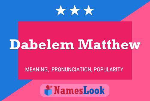 Dabelem Matthew Name Poster