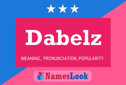 Dabelz Name Poster