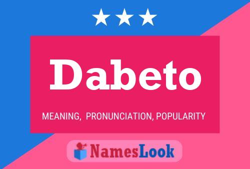 Dabeto Name Poster