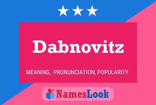 Dabnovitz Name Poster