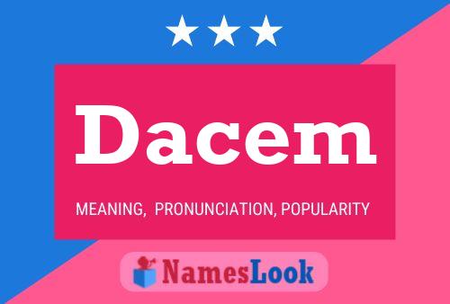 Dacem Name Poster