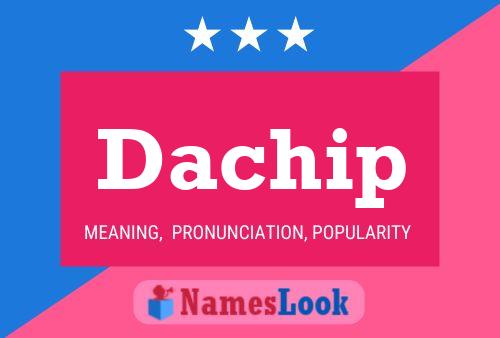 Dachip Name Poster