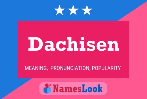 Dachisen Name Poster