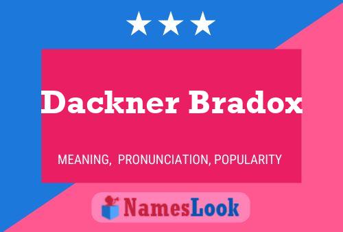 Dackner Bradox Name Poster