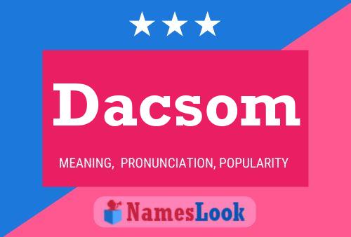 Dacsom Name Poster