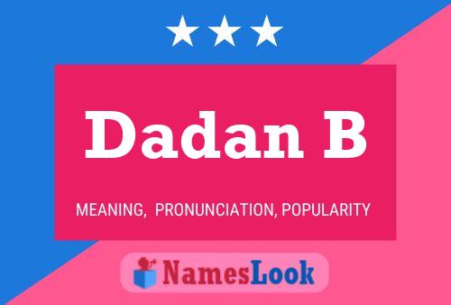 Dadan B Name Poster