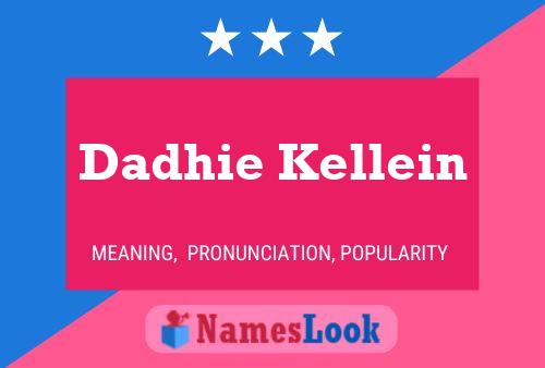 Dadhie Kellein Name Poster