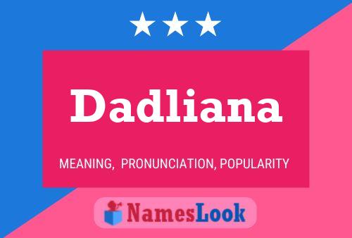 Dadliana Name Poster