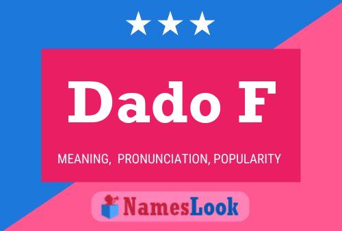 Dado F Name Poster