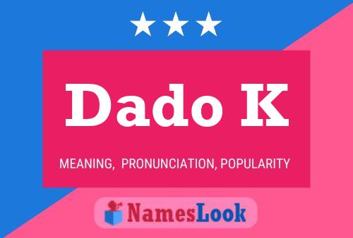 Dado K Name Poster