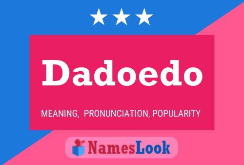 Dadoedo Name Poster