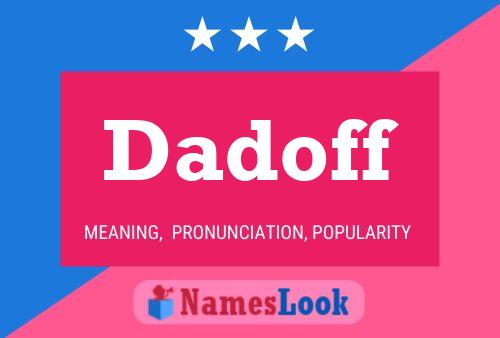 Dadoff Name Poster