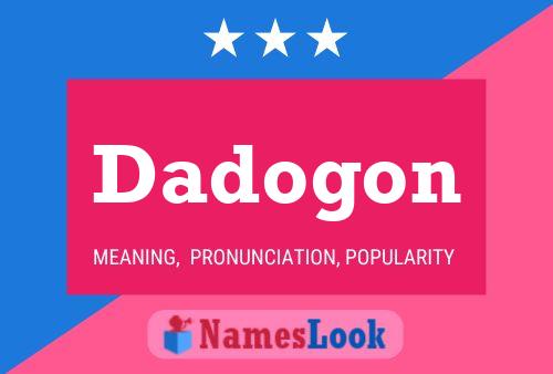 Dadogon Name Poster