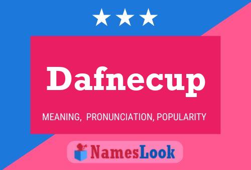 Dafnecup Name Poster