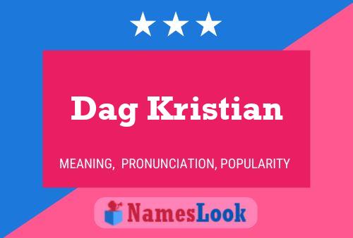 Dag Kristian Name Poster