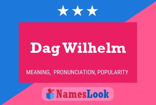 Dag Wilhelm Name Poster