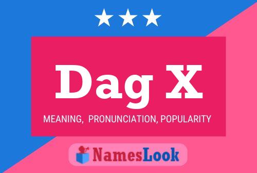 Dag X Name Poster