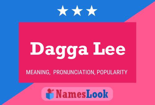 Dagga Lee Name Poster