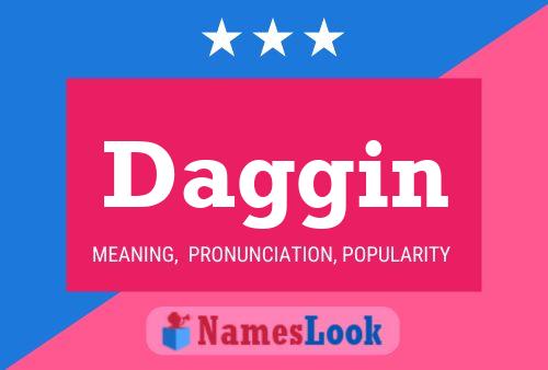 Daggin Name Poster