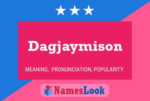 Dagjaymison Name Poster