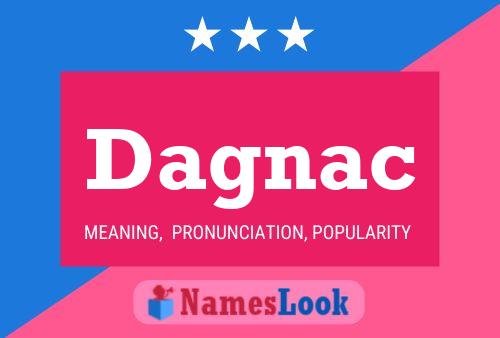 Dagnac Name Poster