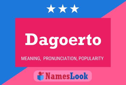 Dagoerto Name Poster