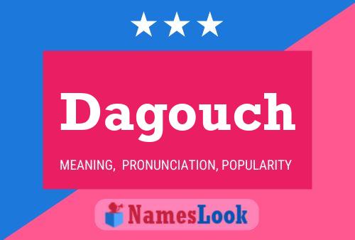 Dagouch Name Poster