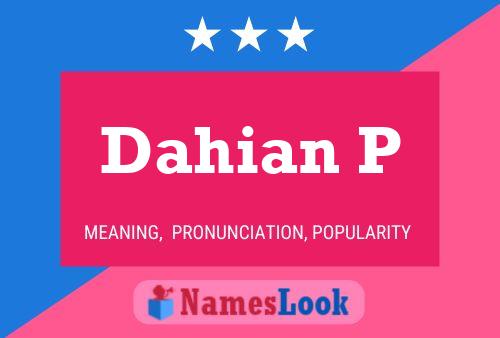 Dahian P Name Poster