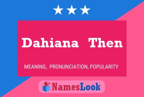 Dahiana   Then Name Poster