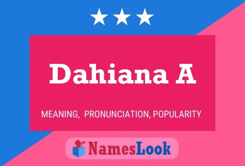 Dahiana A Name Poster