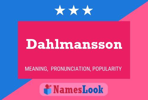 Dahlmansson Name Poster