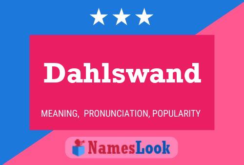 Dahlswand Name Poster