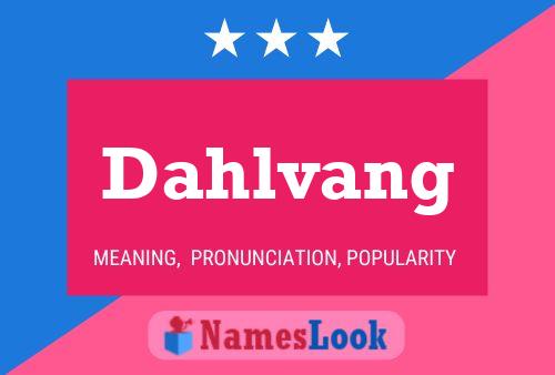 Dahlvang Name Poster