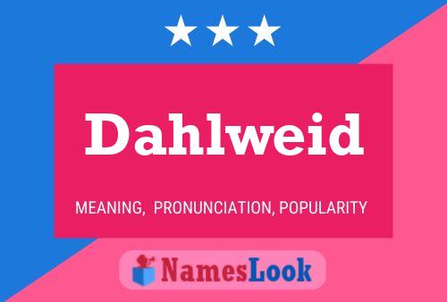 Dahlweid Name Poster