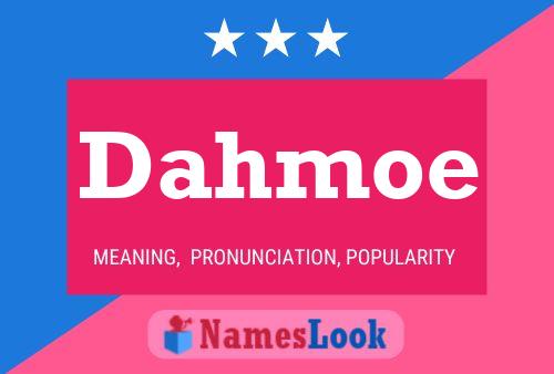 Dahmoe Name Poster