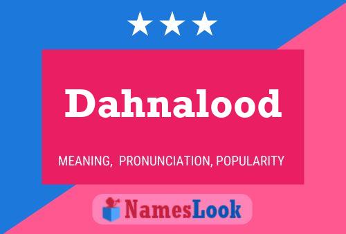 Dahnalood Name Poster