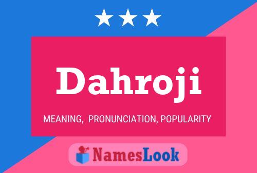 Dahroji Name Poster