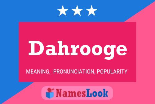 Dahrooge Name Poster