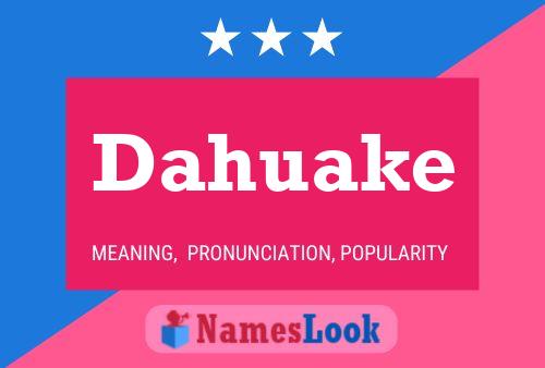 Dahuake Name Poster